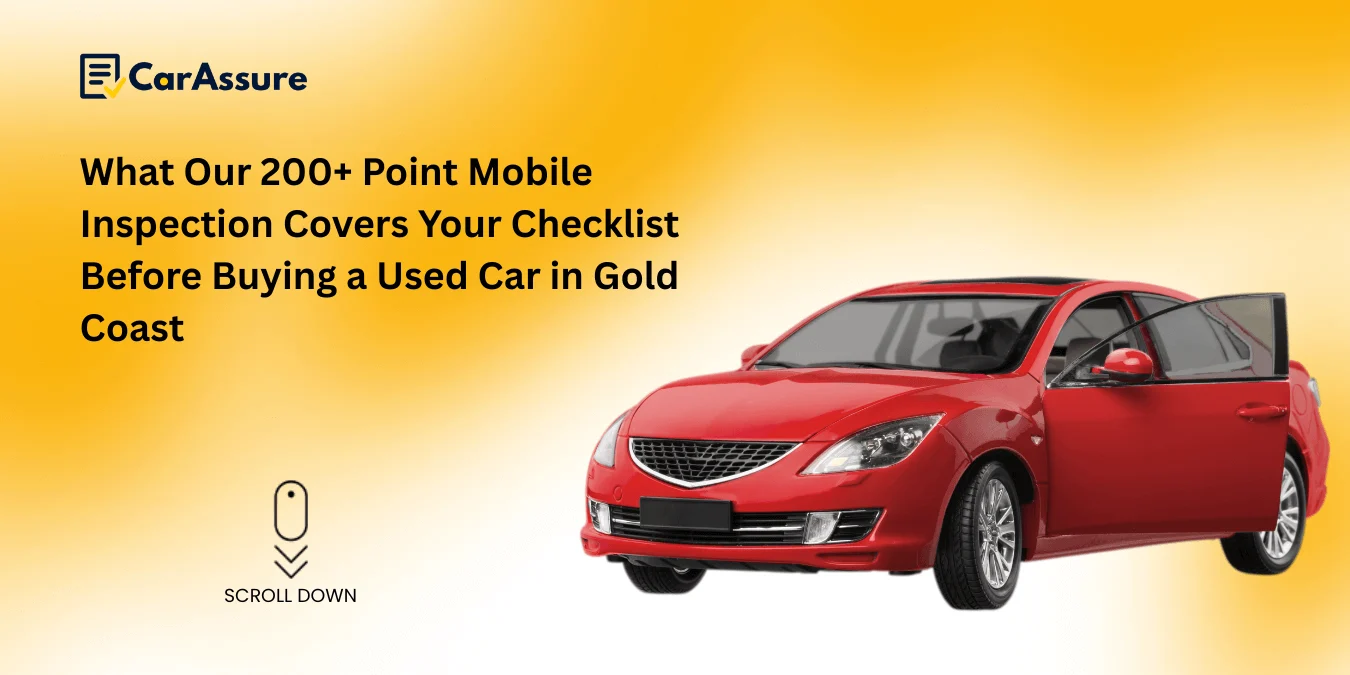 What Our 200+ Point Mobile Car Inspection Covers Your Checklist Before Buying a Used Car in Gold Coast