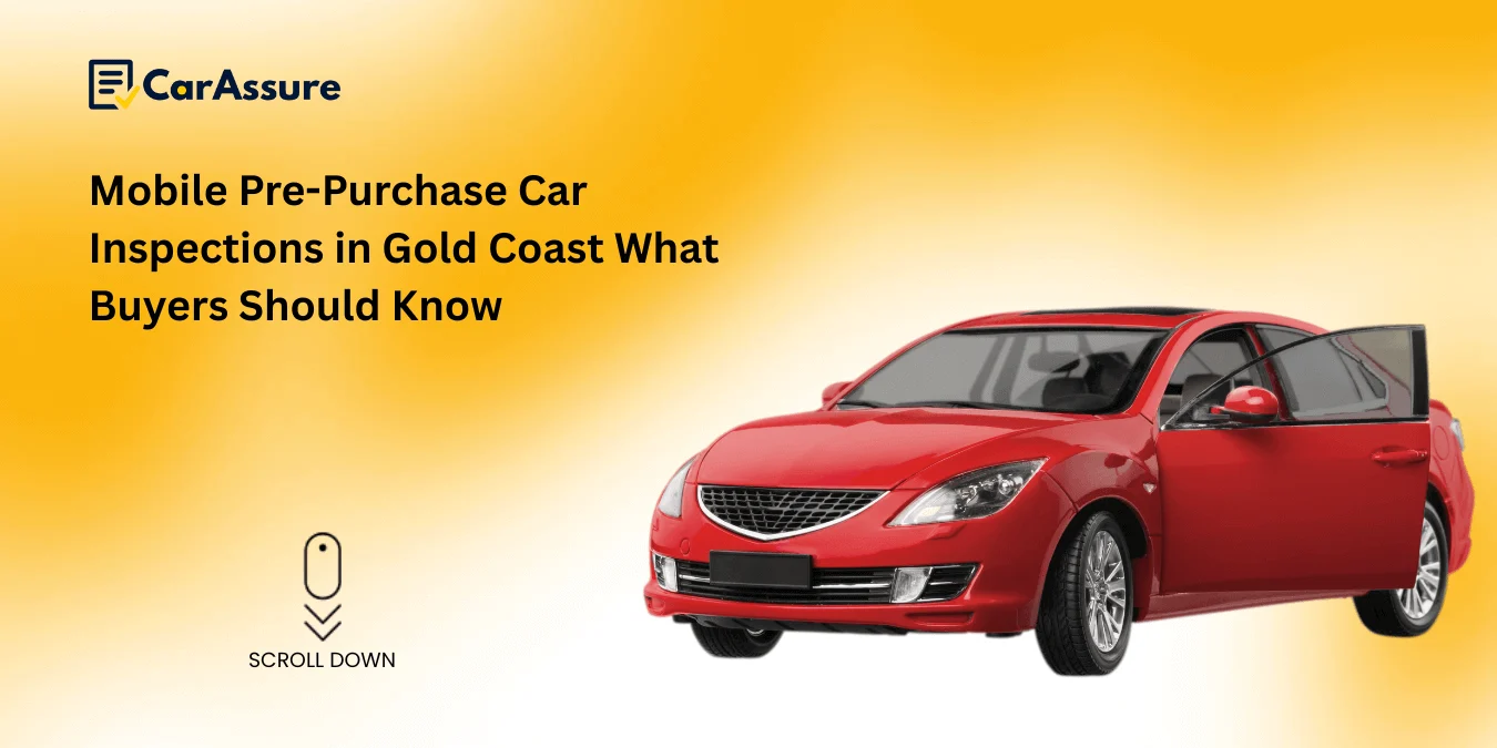 Mobile Pre-Purchase Car Inspection Gold Coast What Buyers Should Know